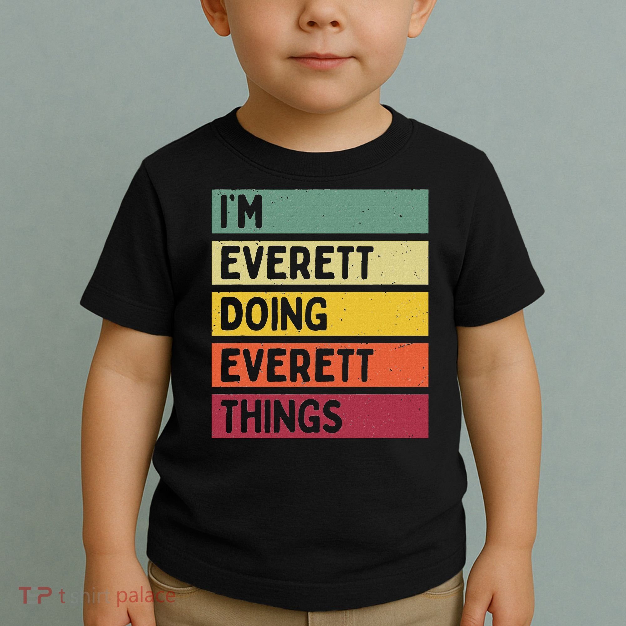 IM Everett Doing Everett Things Funny Personalized Quote Toddler T-Shirt