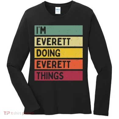 IM Everett Doing Everett Things Funny Personalized Quote Women's Long Sleeve Shirt