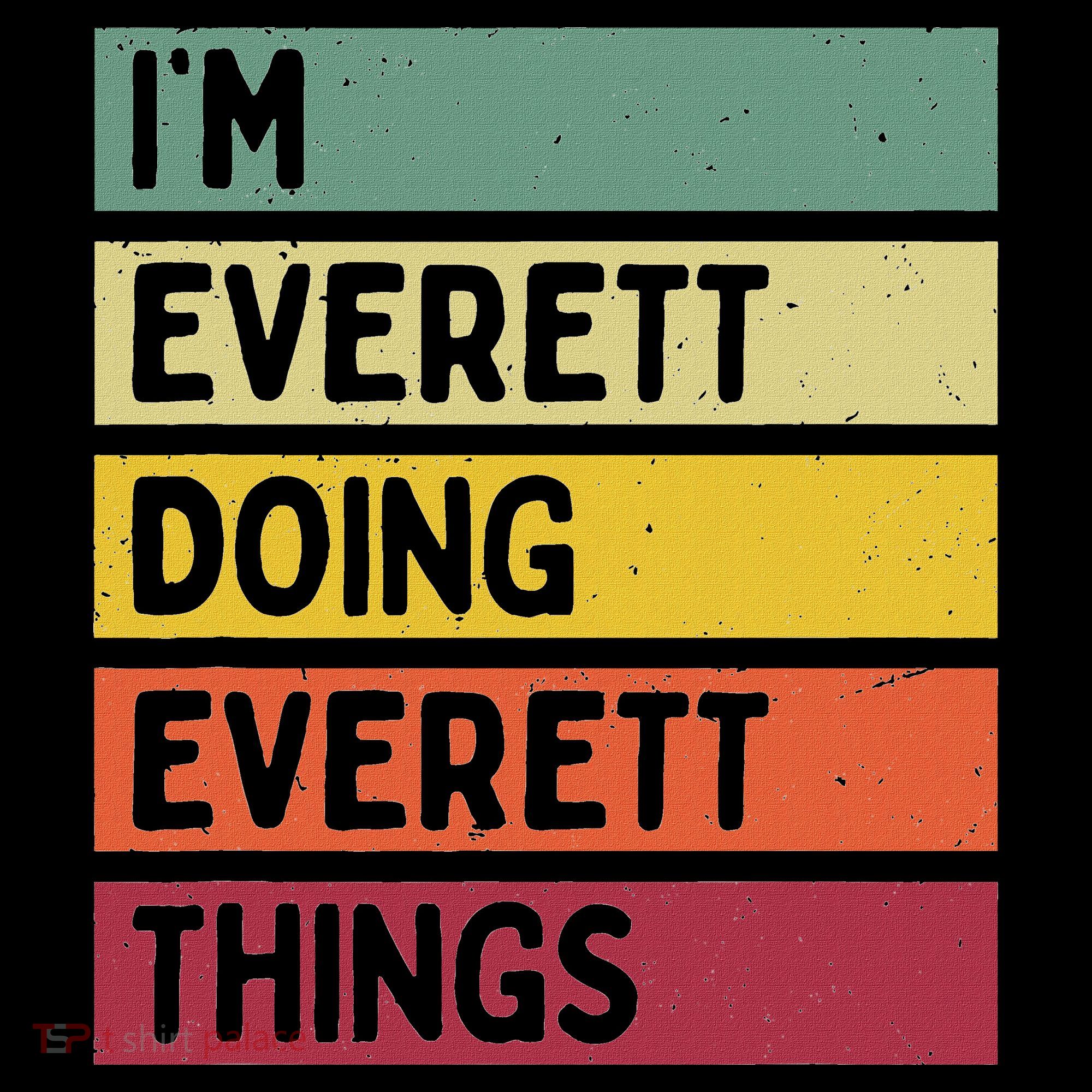 IM Everett Doing Everett Things Funny Personalized Quote Kids Sweatshirt