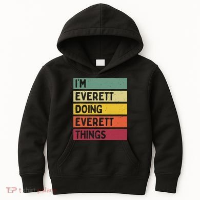 IM Everett Doing Everett Things Funny Personalized Quote Kids Hoodie