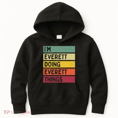 IM Everett Doing Everett Things Funny Personalized Quote Kids Hoodie