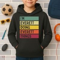 IM Everett Doing Everett Things Funny Personalized Quote Kids Hoodie thumb 2