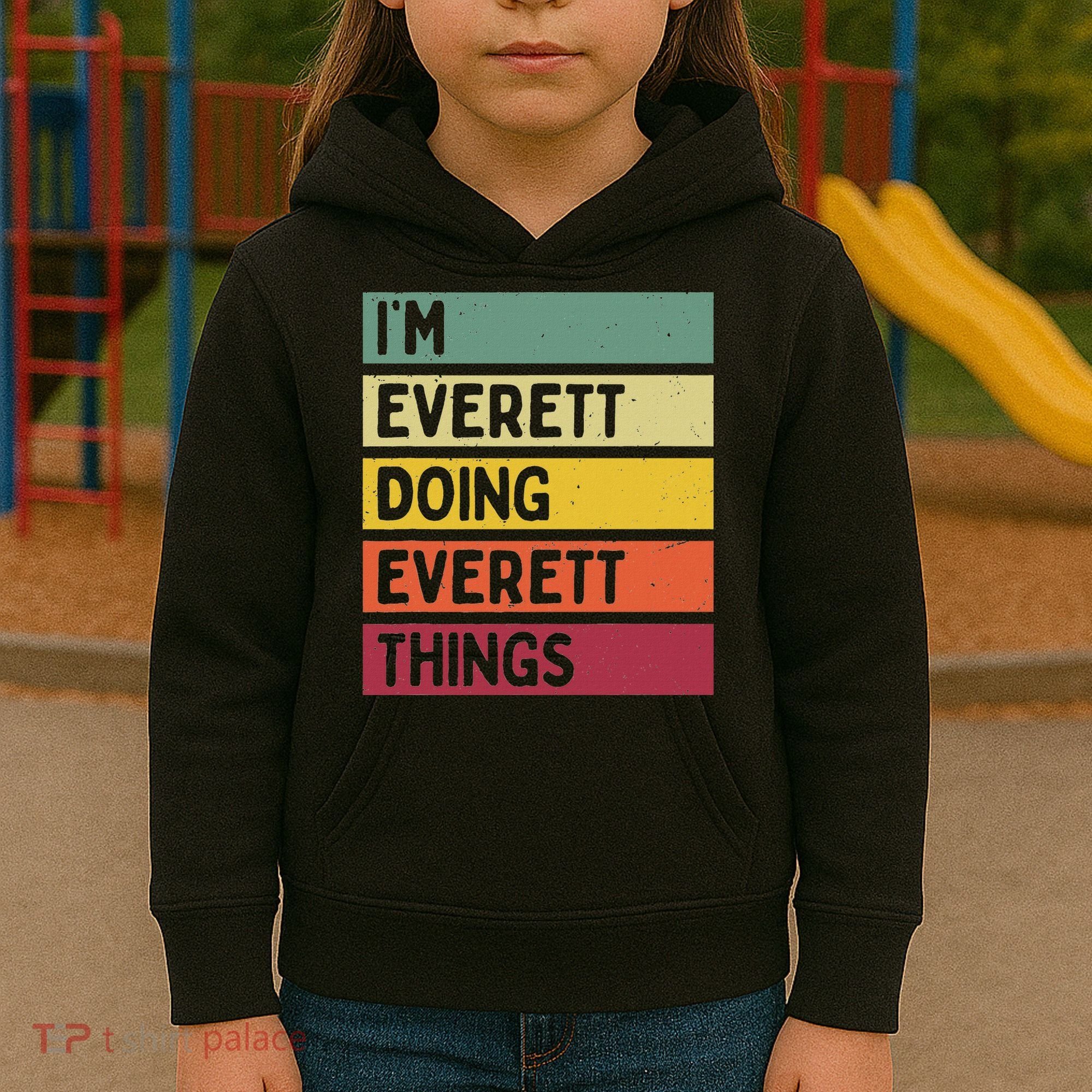 IM Everett Doing Everett Things Funny Personalized Quote Kids Hoodie
