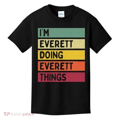 IM Everett Doing Everett Things Funny Personalized Quote Kids T-Shirt