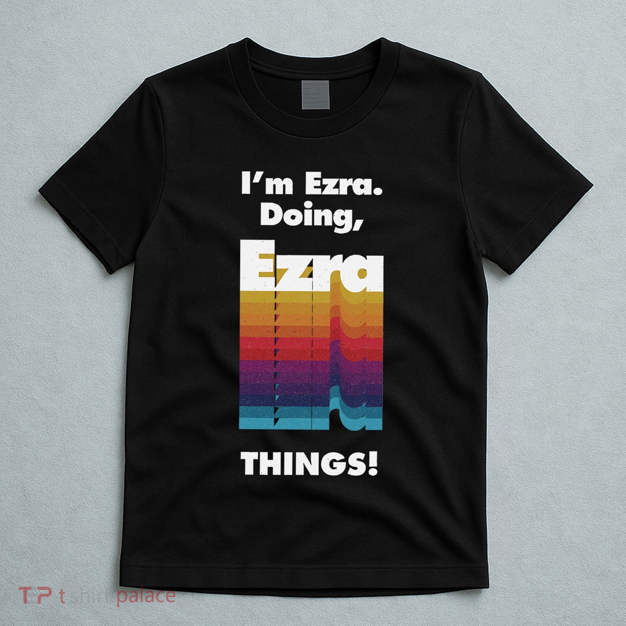 I'm Ezra Doing Ezra Things Funny Birthday Name Grunge T-Shirt