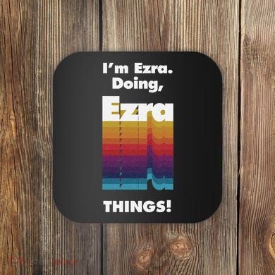 I'm Ezra Doing Ezra Things Funny Birthday Name Grunge Coaster