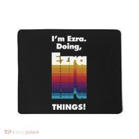 I'm Ezra Doing Ezra Things Funny Birthday Name Grunge Mousepad thumb 0