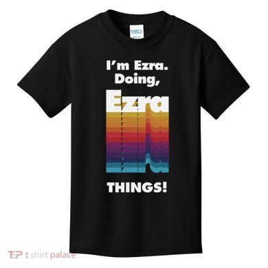I'm Ezra Doing Ezra Things Funny Birthday Name Grunge Kids T-Shirt