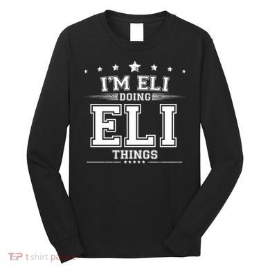 Im Eli Doing Eli Things Long Sleeve Shirt