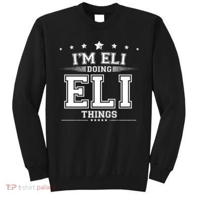 Im Eli Doing Eli Things Sweatshirt
