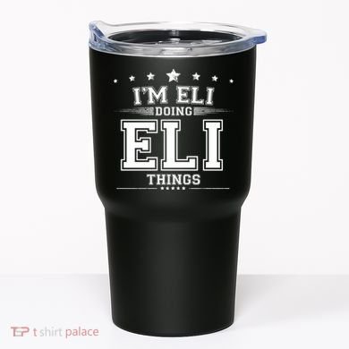 Im Eli Doing Eli Things Tumbler