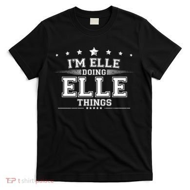 Im Elle Doing Elle Things T-Shirt