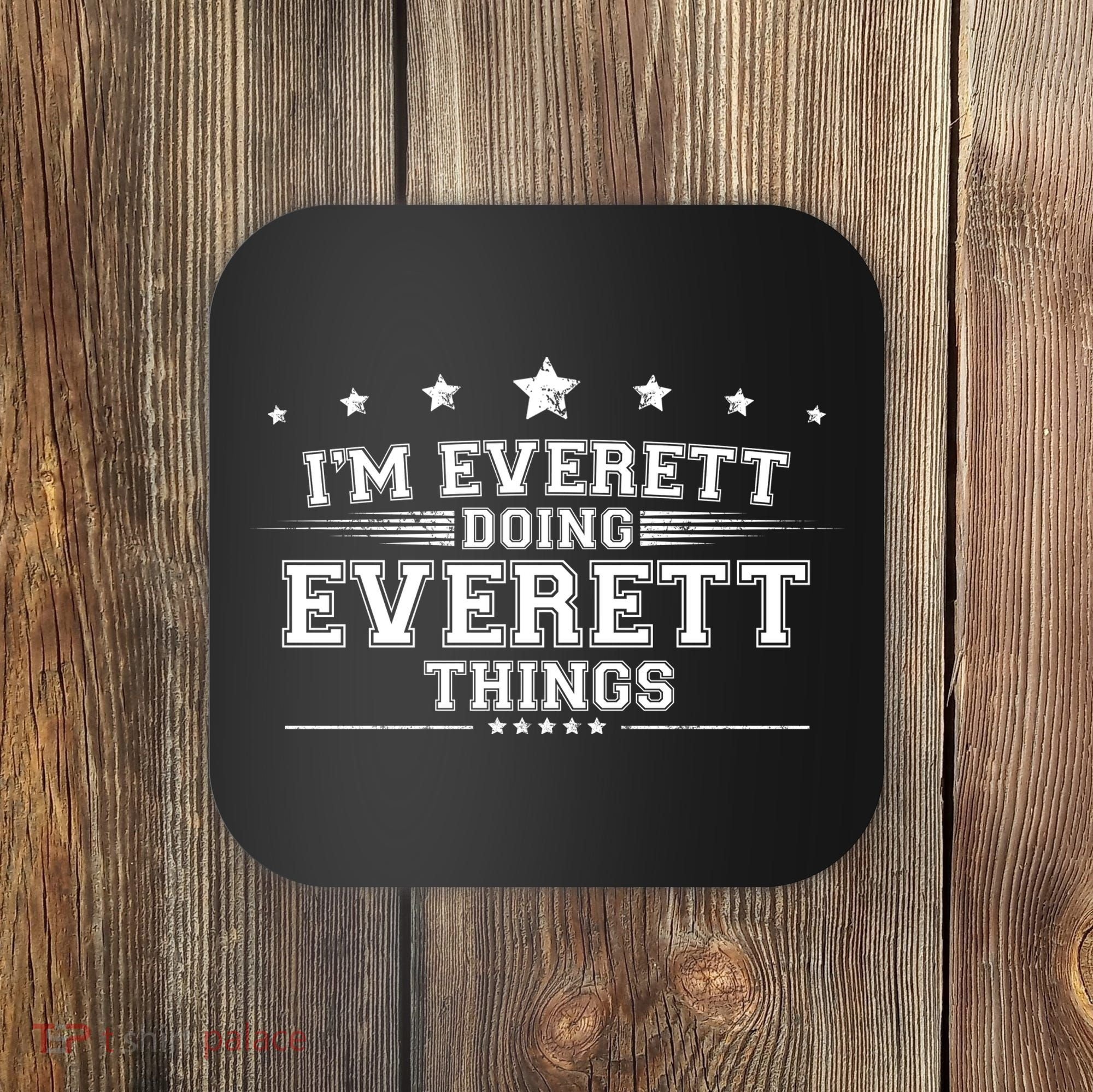Im Everett Doing Everett Things Coaster