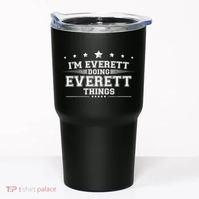 Im Everett Doing Everett Things Tumbler