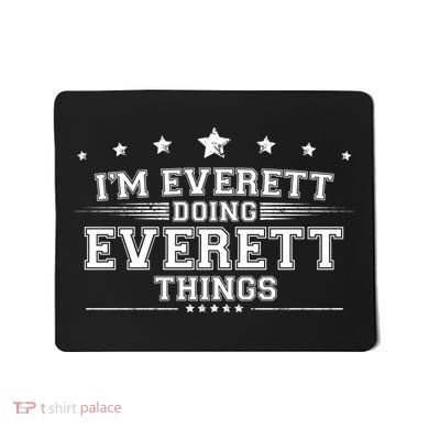 Im Everett Doing Everett Things Mousepad