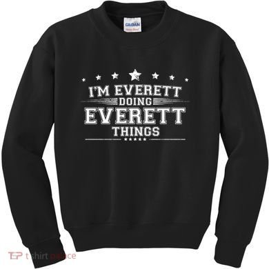 Im Everett Doing Everett Things Kids Sweatshirt