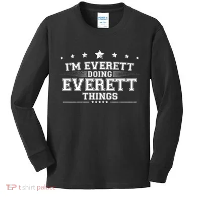 Im Everett Doing Everett Things Kids Long Sleeve Shirt