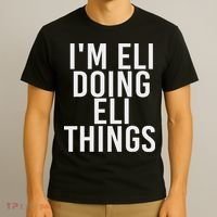 I'm Eli Doing Eli Things Funny Birthday Name Gift Idea T-Shirt thumb 3