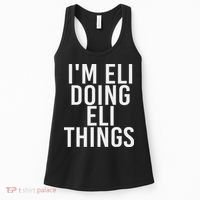 I'm Eli Doing Eli Things Funny Birthday Name Gift Idea Women's Tank Top thumb 0