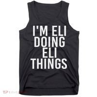 I'm Eli Doing Eli Things Funny Birthday Name Gift Idea Tank Top thumb 0
