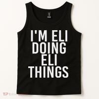 I'm Eli Doing Eli Things Funny Birthday Name Gift Idea Tank Top thumb 2
