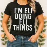 I'm Eli Doing Eli Things Funny Birthday Name Gift Idea Women's T-Shirt thumb 2