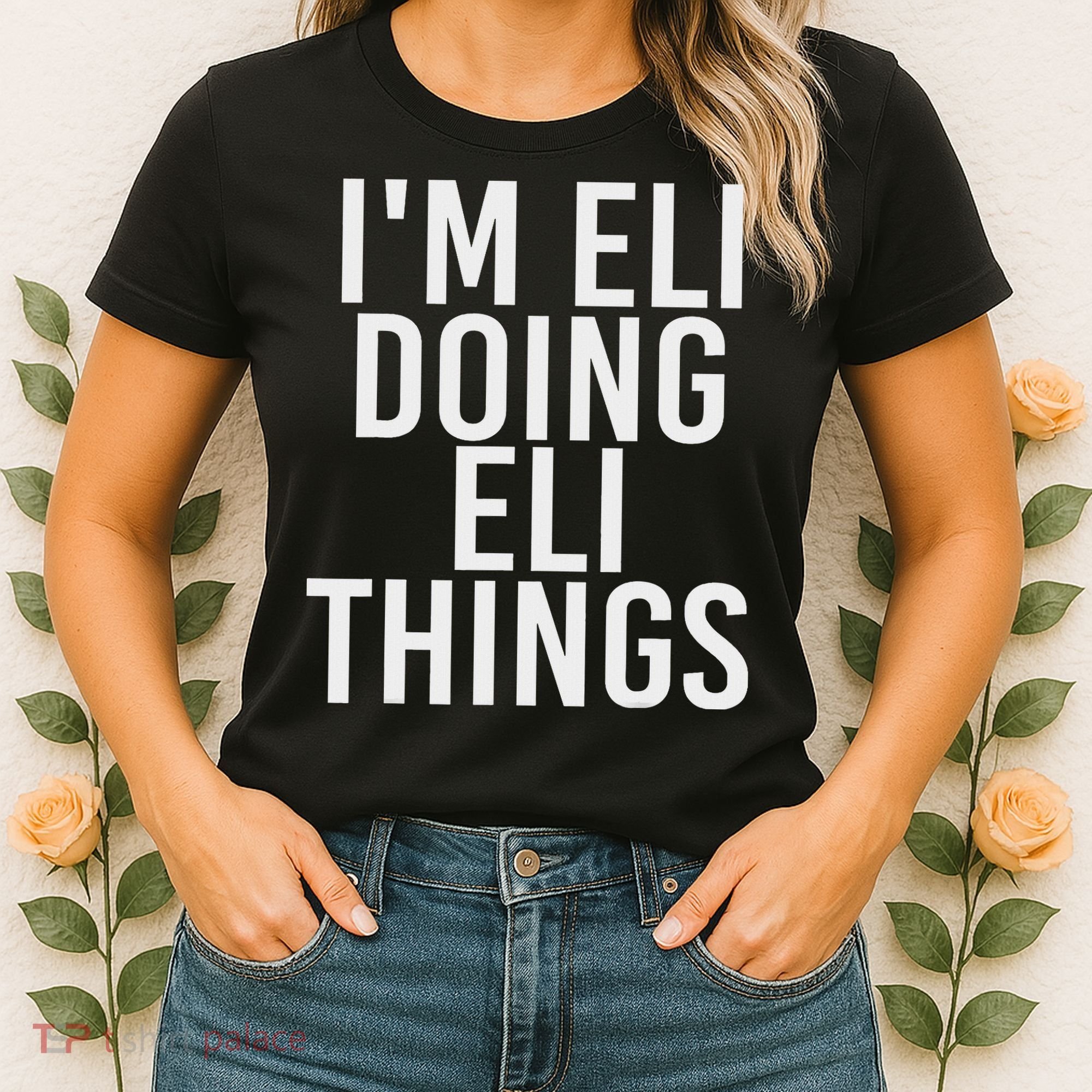I'm Eli Doing Eli Things Funny Birthday Name Gift Idea Women's T-Shirt