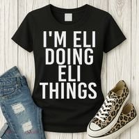 I'm Eli Doing Eli Things Funny Birthday Name Gift Idea Women's T-Shirt thumb 3