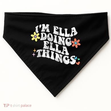Im Ella Doing Ella Things Funny MotherS Day USA-Made Doggie Bandana
