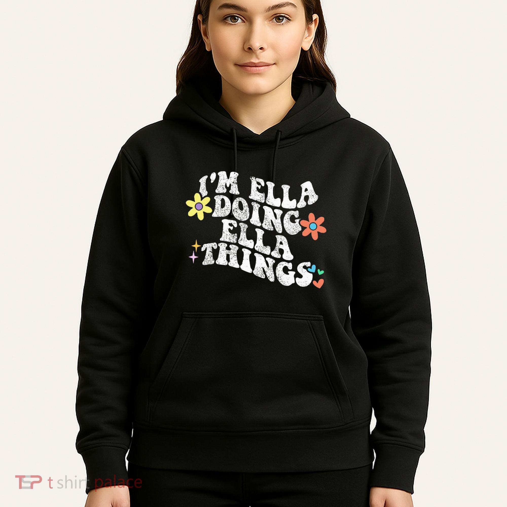 Im Ella Doing Ella Things Funny MotherS Day Hoodie