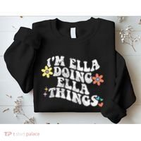 Im Ella Doing Ella Things Funny MotherS Day Sweatshirt thumb 2