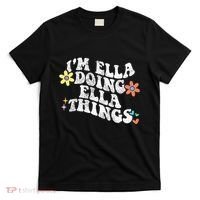 Im Ella Doing Ella Things Funny MotherS Day T-Shirt thumb 0