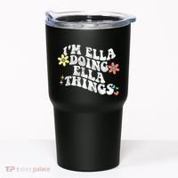 Im Ella Doing Ella Things Funny MotherS Day Tumbler thumb 0