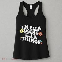 Im Ella Doing Ella Things Funny MotherS Day Women's Tank Top thumb 3