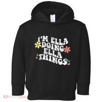 Im Ella Doing Ella Things Funny MotherS Day Toddler Hoodie thumb 0