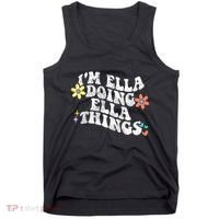 Im Ella Doing Ella Things Funny MotherS Day Tank Top thumb 0