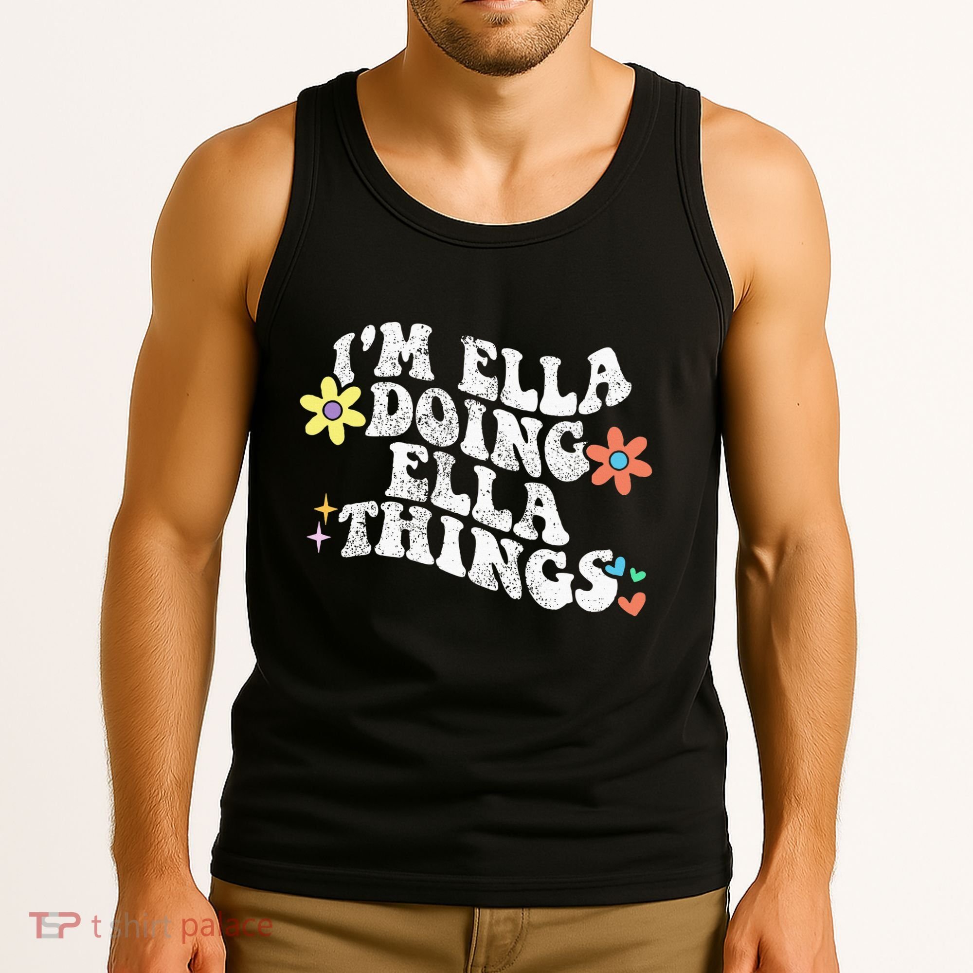 Im Ella Doing Ella Things Funny MotherS Day Tank Top