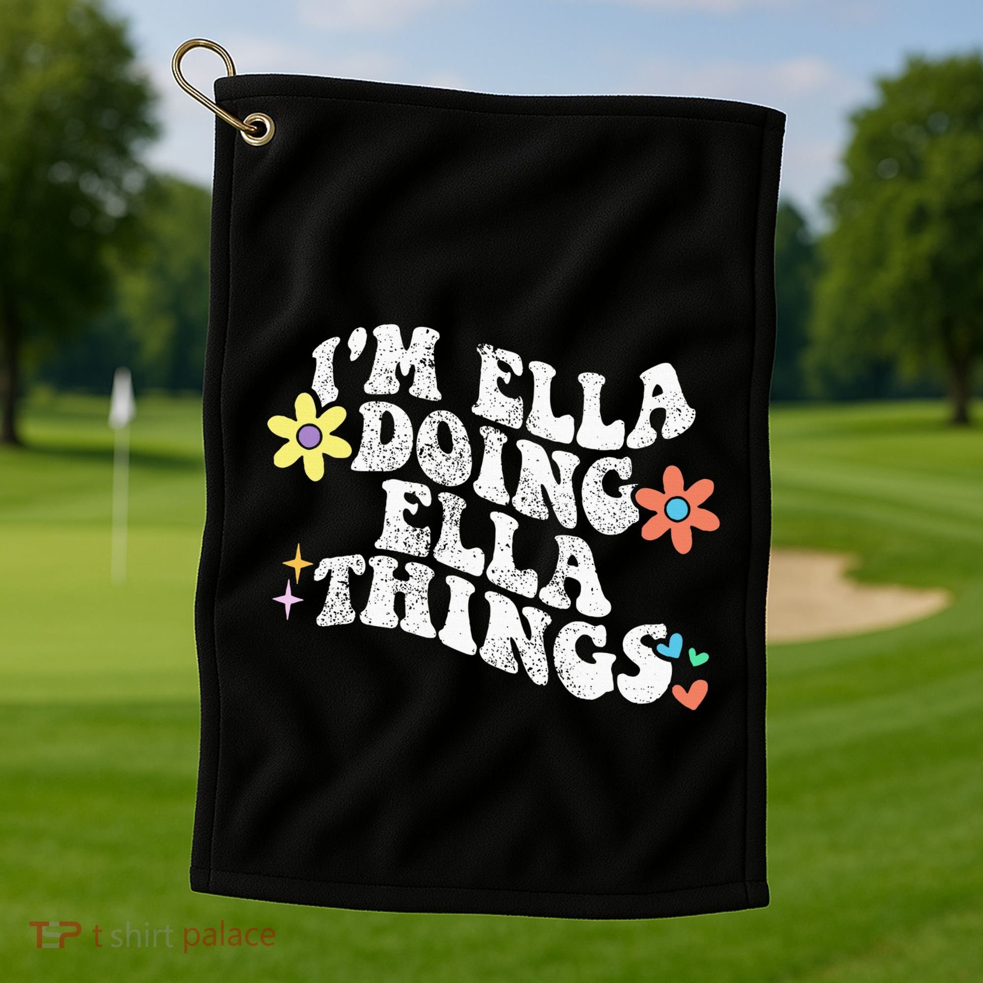 Im Ella Doing Ella Things Funny MotherS Day Golf Towel