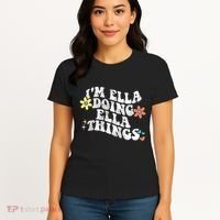 Im Ella Doing Ella Things Funny MotherS Day Women's T-Shirt thumb 4
