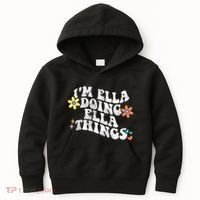 Im Ella Doing Ella Things Funny MotherS Day Kids Hoodie thumb 0