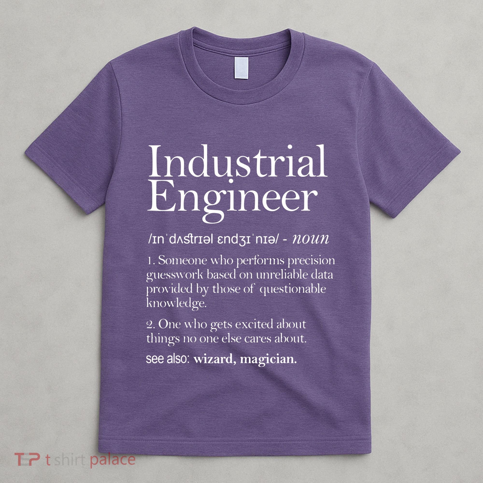 Industrial Engineer Definition Apparel Industry Engineering T-Shirt