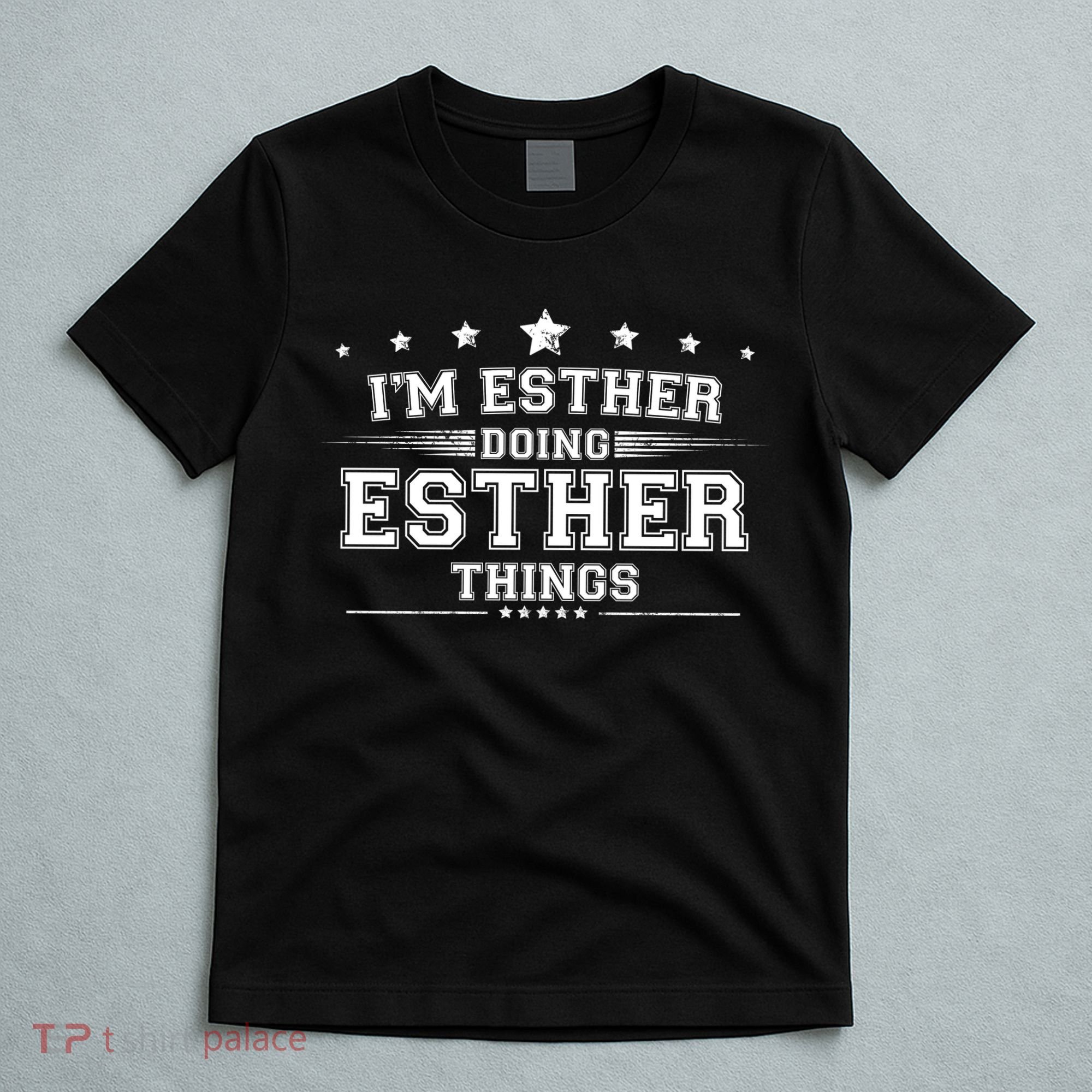 Im Esther Doing Esther Things T-Shirt