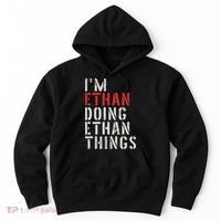 I'm Ethan Doing Ethan Things First Name Ethan Hoodie thumb 0