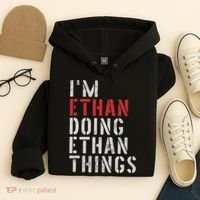 I'm Ethan Doing Ethan Things First Name Ethan Hoodie thumb 4