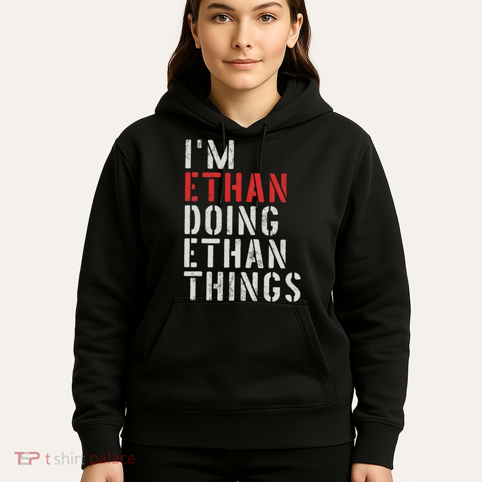I'm Ethan Doing Ethan Things First Name Ethan Hoodie