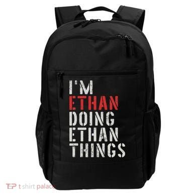 I'm Ethan Doing Ethan Things First Name Ethan Backpack