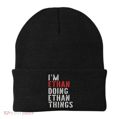 I'm Ethan Doing Ethan Things First Name Ethan Beanie
