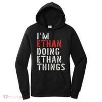 I'm Ethan Doing Ethan Things First Name Ethan Women's Hoodie thumb 0