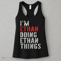 I'm Ethan Doing Ethan Things First Name Ethan Women's Tank Top thumb 3