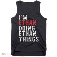 I'm Ethan Doing Ethan Things First Name Ethan Tank Top thumb 0